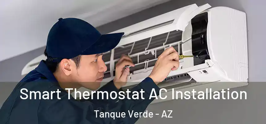  Smart Thermostat AC Installation Tanque Verde - AZ